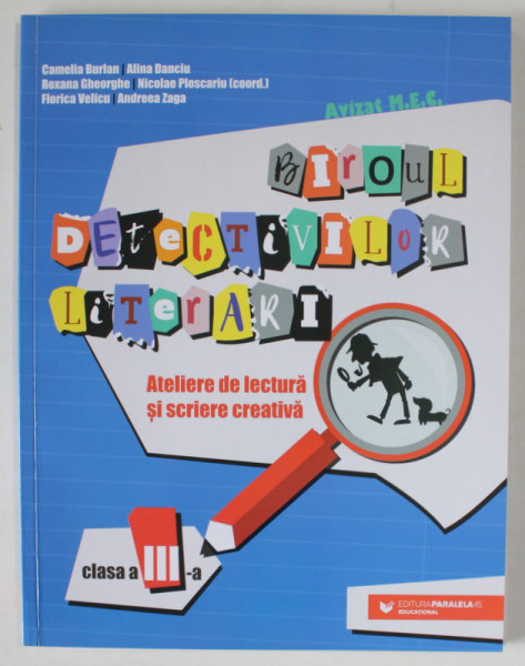 BIROUL DETECTIVILOR LITERARI , ATELIERE DE LECTURA SI SCRIERE CREATIVA , CLASA A - III -A de CAMELIA BURLAN ...ANDREEA ZAGA , 2021