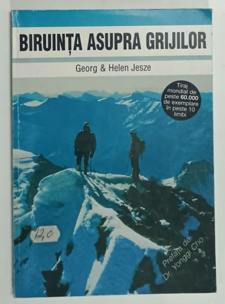 BIRUINTA ASUPRA GRIJILOR de GEORG si HELEN JESZE , 1999