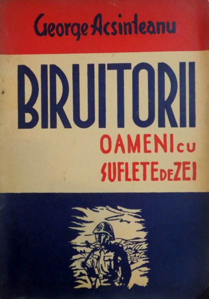 BIRUITORII , OAMENI CU SUFLETE DE ZEI , 1941 , DEDICATIE*