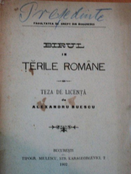 BIRUL IN TERILE ROMANE, TEZA DE LICENTA de ALEXANDRU BUESCU, BUC. 1902