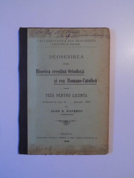 BISERICA CRESTINA ORTODOXA SI CEA ROMANO-CATOLICA. TEZA PENTRU LICENTA de IOAN D. POPESCU  1906