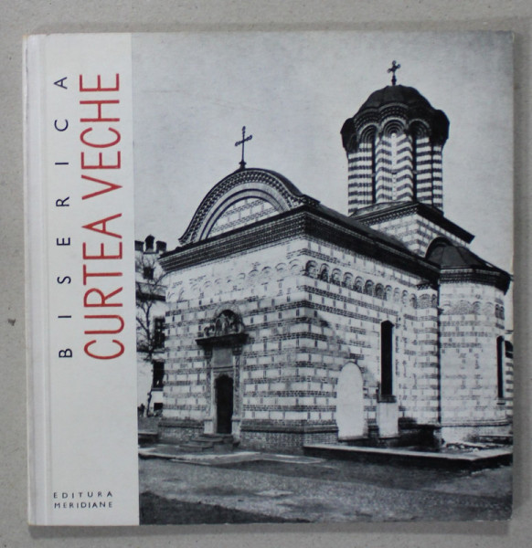 BISERICA CURTEA VECHE de CRISTIAN MOISESCU , 1967