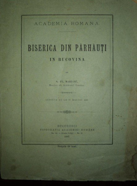 BISERICA DIN PARHAUTI IN BUCOVINA, de S. FL. MARIAN, BUCURESTI, 1887