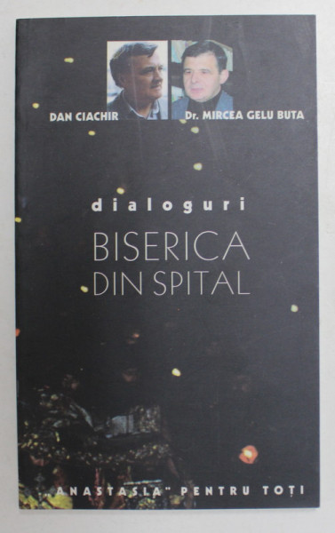 BISERICA DIN SPITAL de DAN CIACHIR si Dr. MIRCEA GELU BUTA , 2004