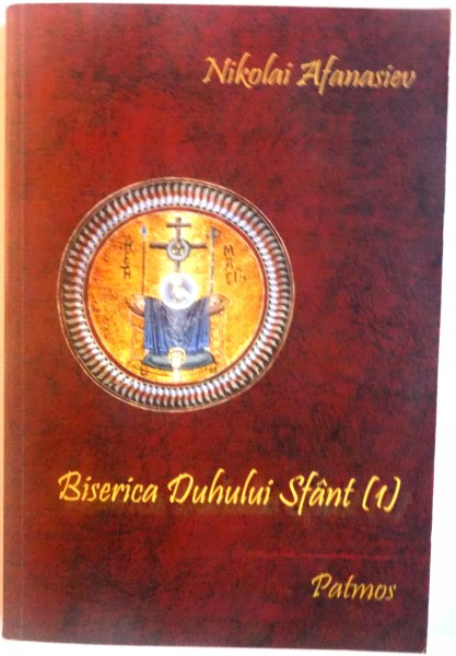 BISERICA DUHULUI SFANT, VOL. I de NIKOLAI AFANASIEV, 2008