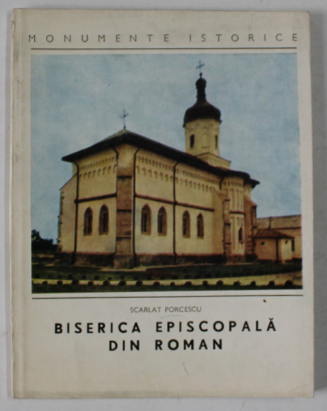 BISERICA EPISCOPALA DIN ROMAN de SCARLAT PORCESCU , 1970