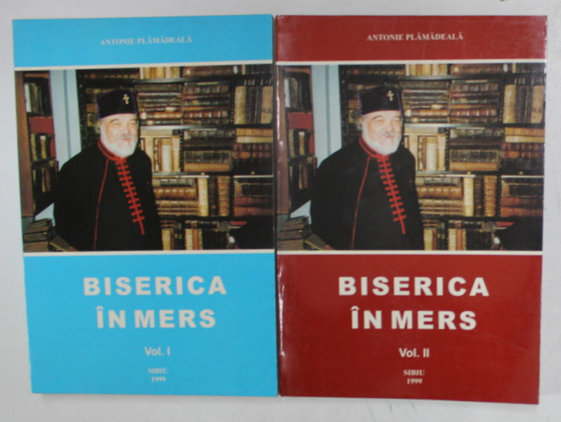 BISERICA IN MERS , CONVORBIRI CU PRESA de ANTONIE PLAMADEALA , VOL I - II , 1999