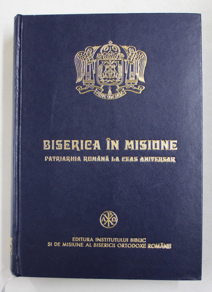 BISERICA IN MISIUNE , PATRIARHIA ROMANA LA CEAS ANIVERSAR , 2005