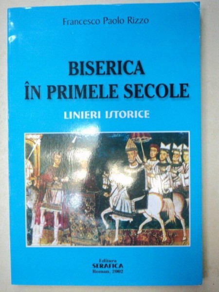 BISERICA IN PRIMELE SECOLE 2002-FRANCESCO RIZZO