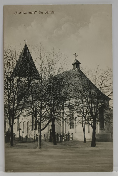 ' BISERICA MARE ' DIN SALISTE , CARTE POSTALA ILUSTRATA , INTERBELICA