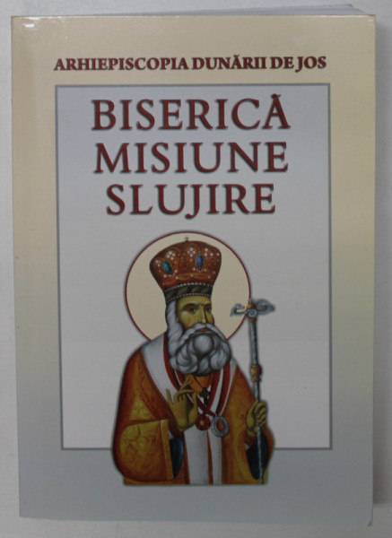 BISERICA , MISIUNE , SLUJIRE , NR. 20 ,  EDITATA DE ARHIEPSCOPIA DUNARII DE JOS , 2020