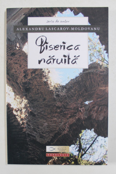 BISERICA NARUITA de ALEXANDRU LASCAROV - MOLDOVANU , 2014