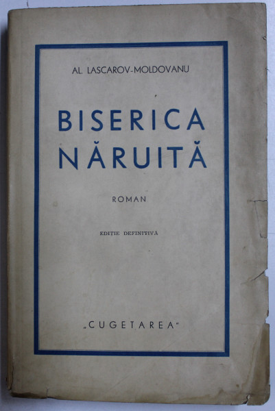 BISERICA NARUITA - roman de AL. LASCAROV  - MOLDOVANU , EDITIE INTERBELICA , DEDICATIE*