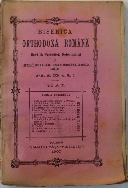 BISERICA ORTHODOXA ROMANA  - REVISTA PERIODICA ECLESIASTICA A SANTULUI SINOD AL S-TEI BISERICI AUTOCEFALE ORTODOXE ROMANE ANUL AL XXIV - LEA , No. 2  - MAI , 1900