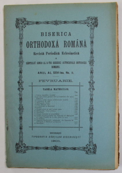BISERICA ORTHODOXA ROMANA , REVISTA  PERIODICA  ECLESIASTICA  , ANUL XXVI ,  NR. 11  , FEBRUARIE , 1903
