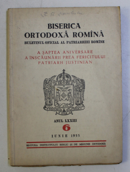BISERICA ORTODOXA ROMANA - BULETINUL OFICIAL AL PATRIARHIEI ROMANE , ANUL LXXIII , NR. 6 , IUNIE ,  1955