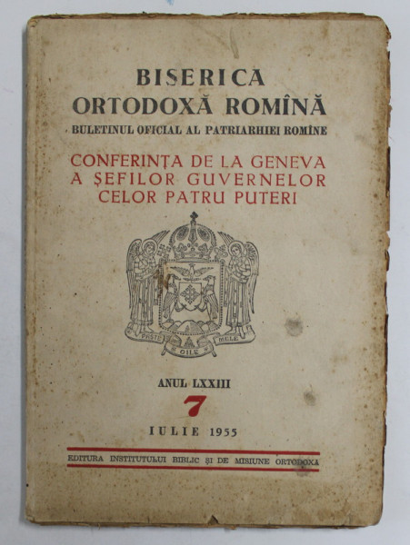 BISERICA ORTODOXA ROMANA - BULETINUL OFICIAL AL PATRIARHIEI ROMANE , ANUL LXXIII , NR. 7 , IULIE ,  1955