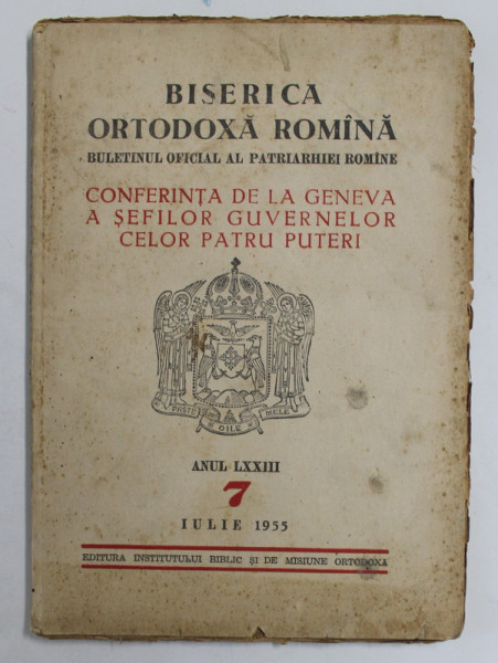 BISERICA ORTODOXA ROMANA - BULETINUL OFICIAL AL PATRIARHIEI ROMANE , ANUL LXXIII , NR. 7 , IULIE ,  1955