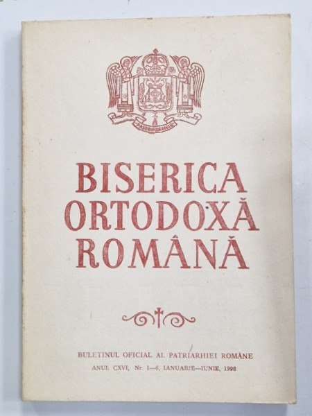 BISERICA  ORTODOXA ROMANA , BULETINUL OFICIAL AL PATRIARHIEI ROMANE , NR. 1-6 , 1998