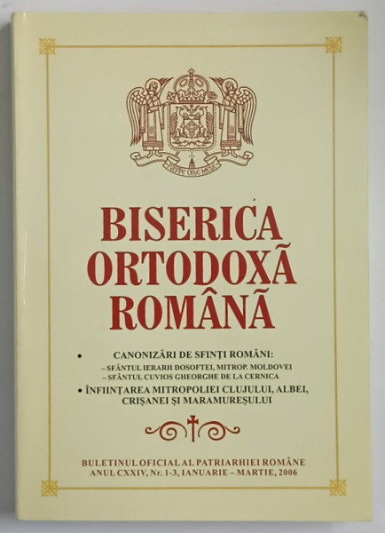 BISERICA ORTODOXA ROMANA , CANONIZARI DE SFINTI ROMANI ... , INFIINTAREA MITROPOLIEI CLUJULUI , ALBEI , CRISANEI SI MARAMURESULUI , 2006