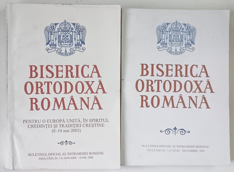 BISERICA ORTODOXA ROMANA , PENTRU O EUROPA UNITA , IN SPIRITUL CREDINTEI SI TRADITIEI CRESTINE , VOLUMELE I - II , 2003 *AN COMPLET