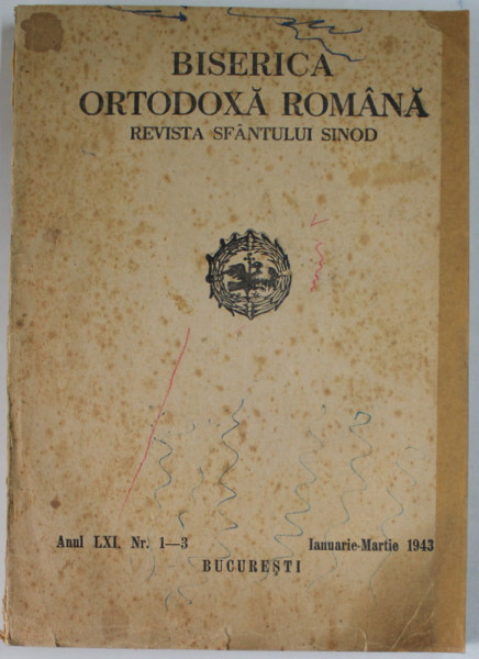 BISERICA  ORTODOXA ROMANA , REVISTA SFANTULUI SINOD , ANUL LXI , NR. 1-3 , IANUARIE - MARTIE , 1943