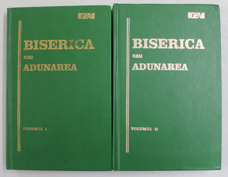 BISERICA SAU ADUNAREA , VOLUMELE I - II , 1993