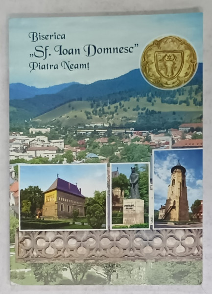 BISERICA ' SF. IOAN DOMNESC ' DIN PIATRA - NEAMT , 500 DE ANI DE SLUJIRE de Pr. ic. stavr. GHEORGHE VARTOLAS , 2004