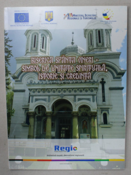 BISERICA SFANTA VINERI - SIMBOL DE UNITATE SPIRITUALA , ISTORIE SI CREDINTA , 2012