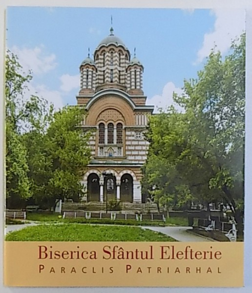 BISERICA SFANTUL ELEFTERIE  , PARACLIS PATRIARHAL , coordonator PREOT VALER ULICAN , 2015