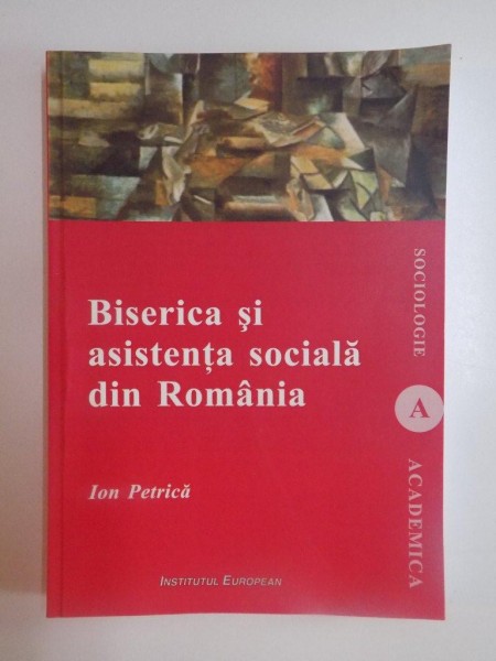 BISERICA SI ASISTENTA SOCIALA DIN ROMANIA de ION PETRICA , 2012
