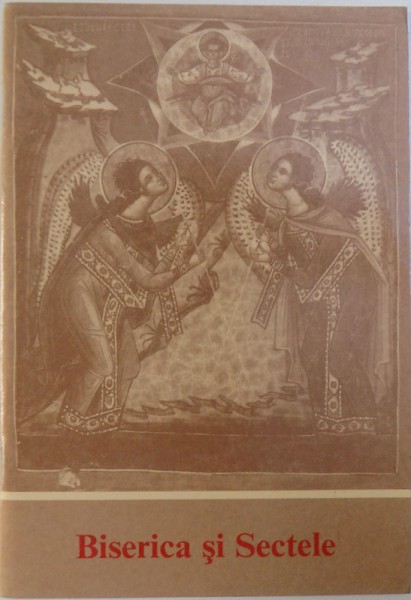 BISERICA SI SECTELE  - ADEVAR SI RATACIRE , 1998