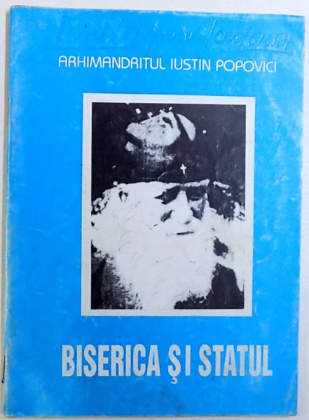 BISERICA SI STATUL -  ADEVARUL DESPRE BISERICA SARBA IN YUGOSLAVIA COMUNISTA de ARHIMANDRITUL IUSTIN POPOVICI , 1999