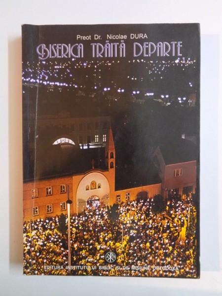 BISERICA TRAITA DEPARTE , VIATA RELIGIOASA A ROMANILOR DIN AUSTRIA de NICOLAE DURA , 2005 , CONTINE DEDICATIA AUTORULUI