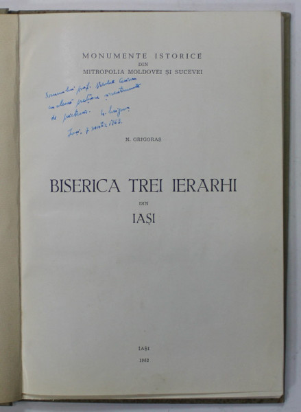 BISERICA TREI IERARHI DIN IASI de N. GRIGORAS , 1962  , DEDICATIE *