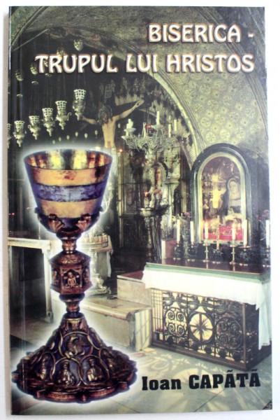 BISERICA - TRUPUL LUI HRISTOS de IOAN CAPATA, 2000