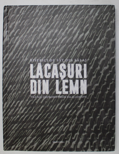 BISERICI DE STAT DIN SALAJ , LACASURI DIN LEMN , 2015