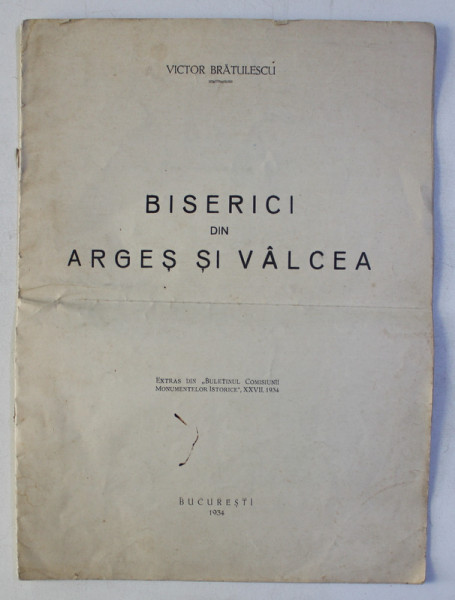 BISERICI DIN ARGES SI VALCEA de VICTOR BRATULESCU , 1934