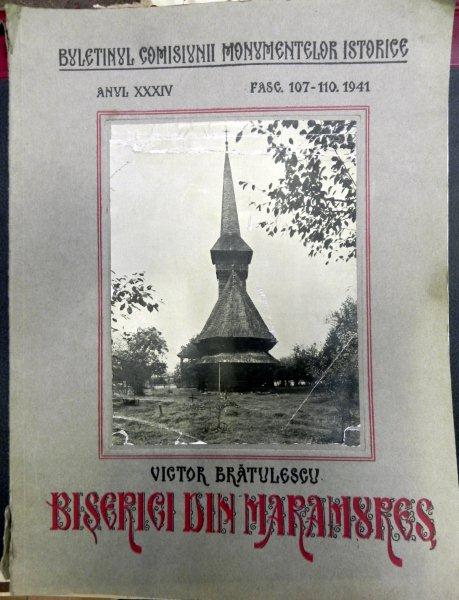 BULETINUL COMISIUNII MONUMENTELOR ISTORICE BISERICI DIN MARAMURES  de VICTOR BRATULESCU , 1941