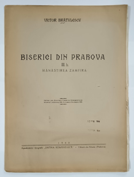 BISERICI DIN PRAHOVA , III b. MANASTIREA ZAMFIRA de VICTOR BRATULESCU , 1940
