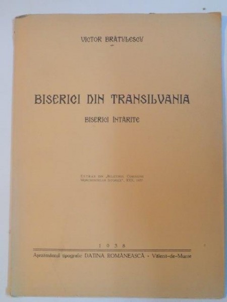 BISERICI DIN TRANSILVANIA. BISERICI INTARITE de VICTOR BRATULESCU  1938