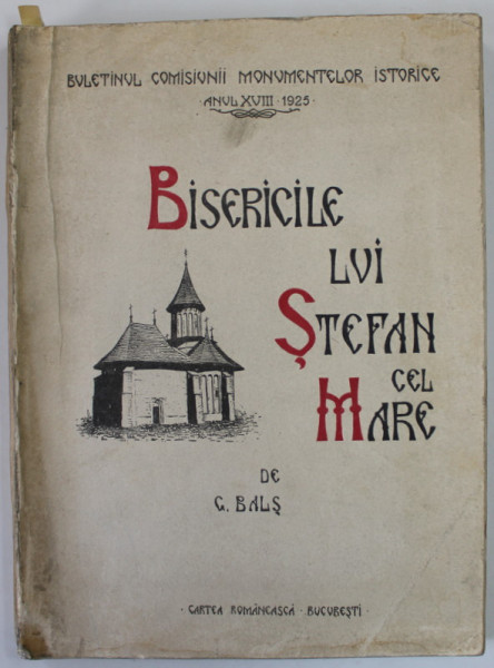 BISERICILE LUI STEFAN CEL MARE de G. BALS - BUCURESTI, 1926