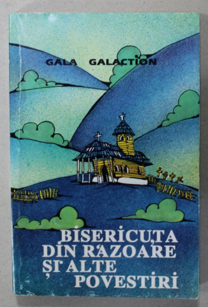 BISERICUTA DIN RAZOARE SI ALTE POVESTIRI de GALA GALACTION , 1996