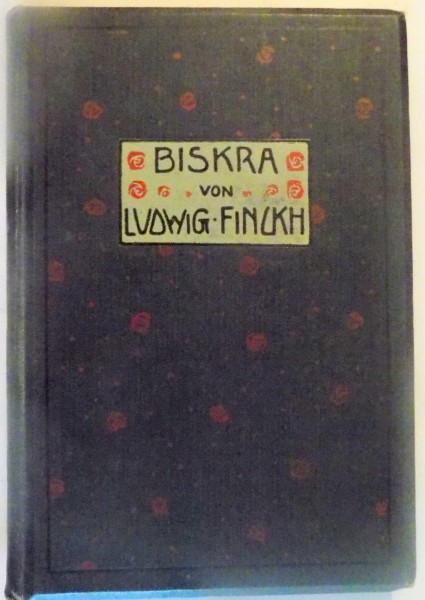 BISKRA von LUDWIG FINCKH , MIT 5 BILDERN , 1910