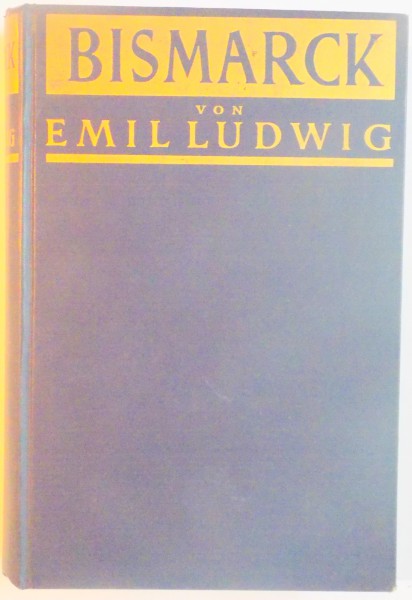 BISMARCK GESCHICHTE EINES KAMPFERS von EMIL LUDWIG  1932
