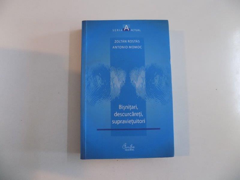 BISNITARI , DESCURCARETI, SUPRAVETUITORI de ZOLTAN ROSTAS , ANTONIO MOMOC , 2013 , DEDICATIE
