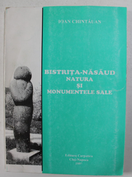 BISTRITA - NASAUD , NATURA SI MONUMENTELE SALE de IOAN CHINTAUAN , 1997, PREZINTA HALOURI DE APA *