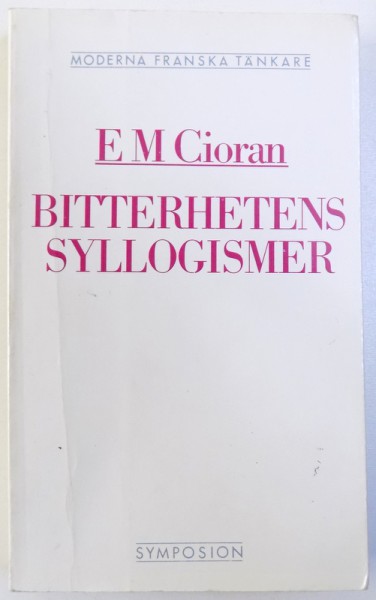 BITTERHETENS SYLLOGISMER - E. M. CIORAN , 1989