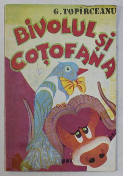 BIVOLUL SI COTOFANA de G. TOPIRCEANU , 1991