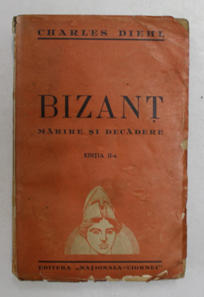 BIZANT, MARIRE SI DECADERE de CHARLES DIEHL